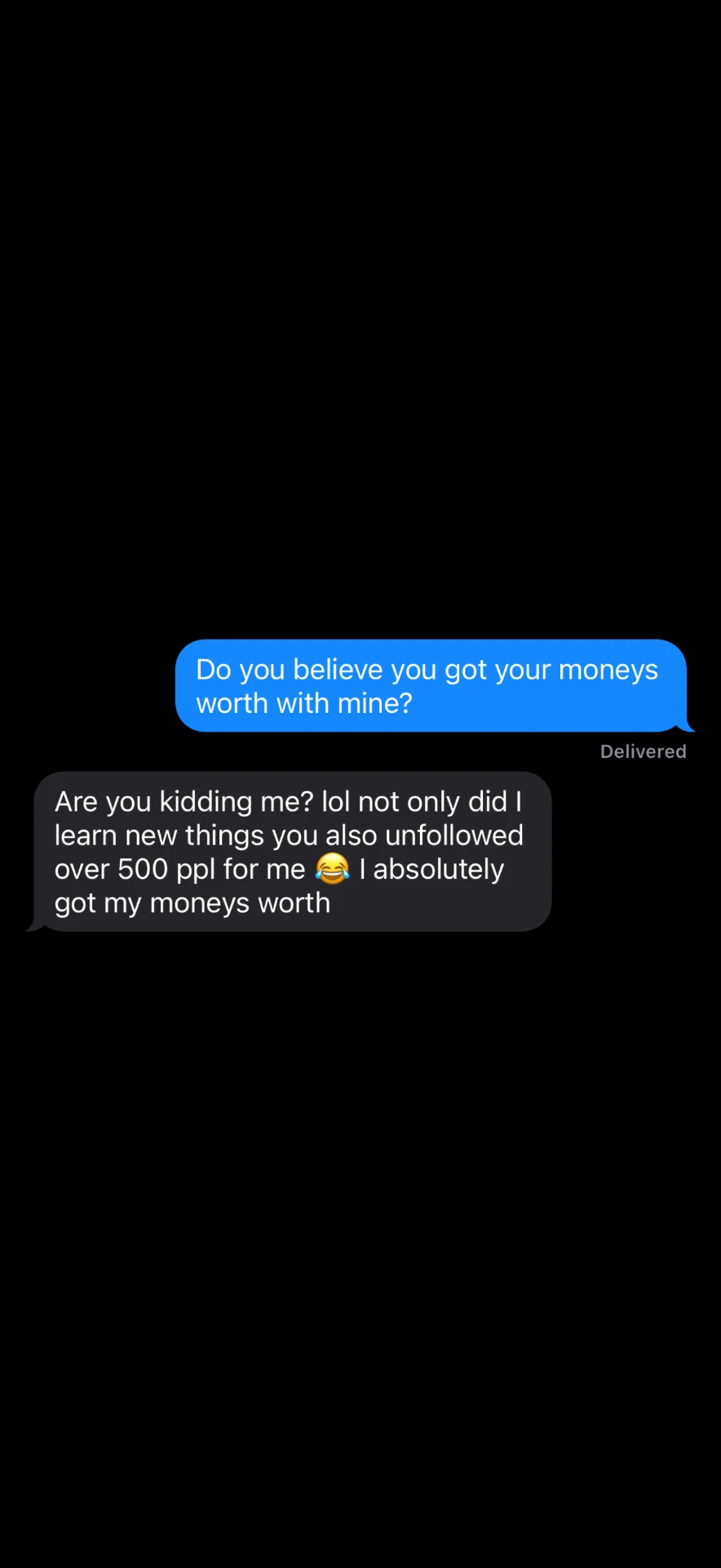 I asked her if she got her money's worth